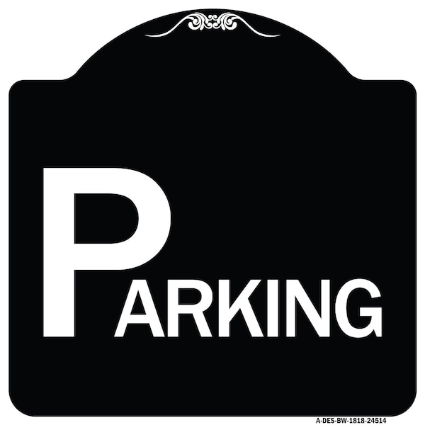 Signmission Designer Series Sign-Parking, Black & White Heavy-Gauge Aluminum Sign, 18" x 18", BW-1818-24514 A-DES-BW-1818-24514 - main
